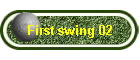 First swing 02