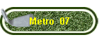Metro  07