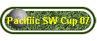 Pacifiic SW Cup 07